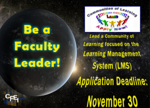 Communities of Learning Apply Now! Lead a Community of Learning focused on the Learning Management System (LMS). Application Deadline: November 30. Be a Faculty Leader!