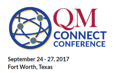 QM Connect Conference, September 24-27, 2017, Fort Worth, Texas
