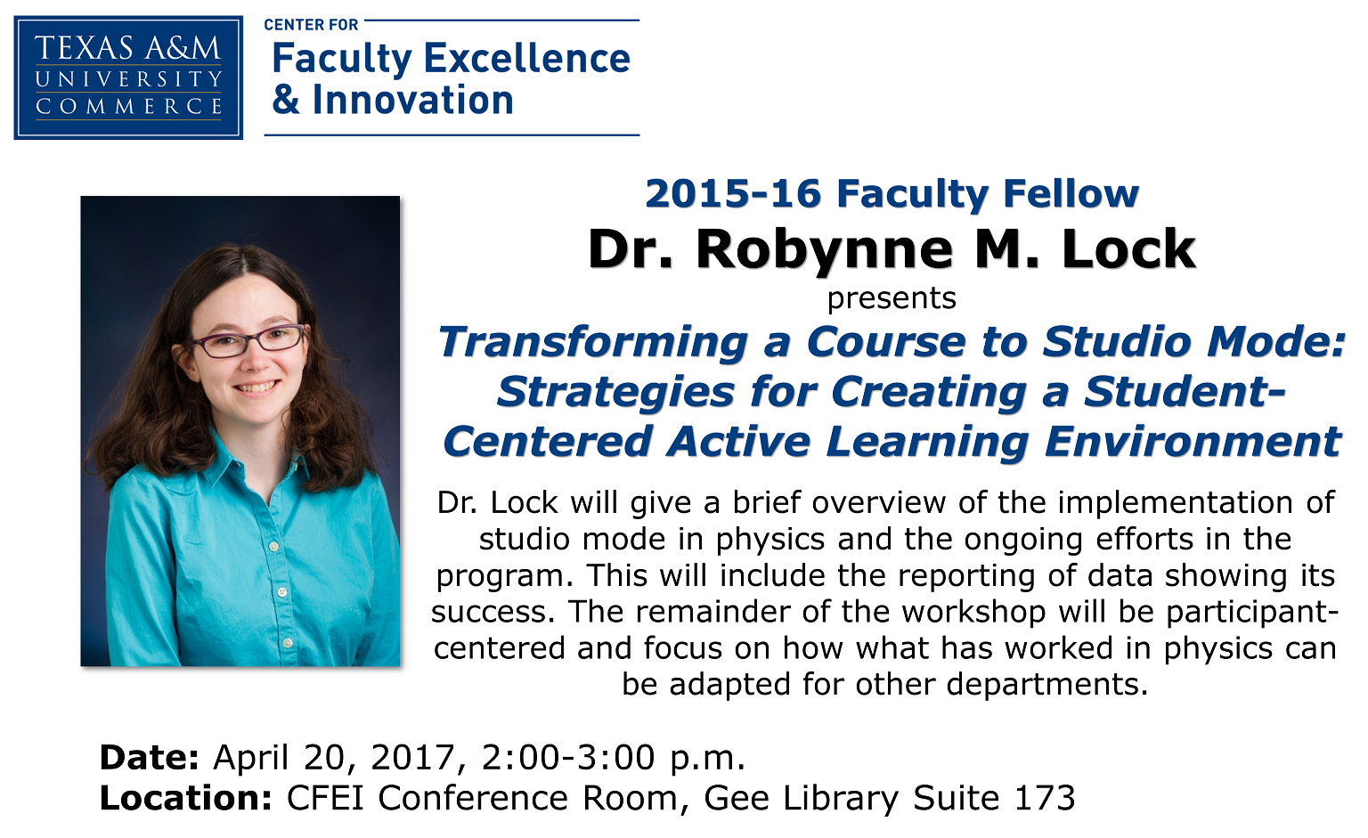 2015-16 Faculty Fellow Dr. Robynne M. Lock presents  Transforming a Course to Studio Mode: Strategies for Creating a Student-Centered Active Learning Environment. Dr. Lock will give a brief overview of the implementation of studio mode in physics and the ongoing efforts in the program. This will include the reporting of data showing its success. The remainder of the workshop will be participant-centered and focus on how what has worked in physics can be adapted for other departments.  Date: April 20, 2017, 2:00-3:00 p.m.Location: CFEI Conference Room, Gee Library Suite 173