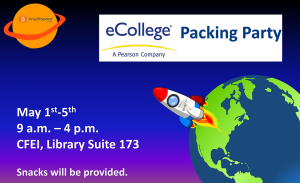 eCollege Packing Party. May 1st-5th, 9 a.m. - 4 p.m., CFEI, Library Suite 173. Snacks will be provided.